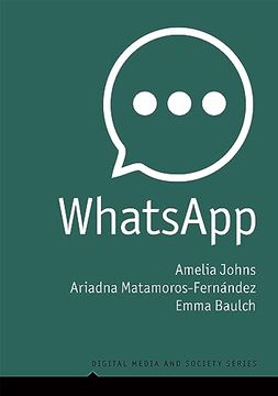 portada Whatsapp: From a One-To-One Messaging app to a Global Communication Platform (Digital Media and Society) 