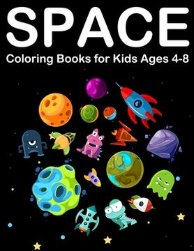 portada Space Coloring Books for Kids Ages 4-8: Amazing Outer space Coloring with Planets, Alien, Spaceship and Solar System (in English)