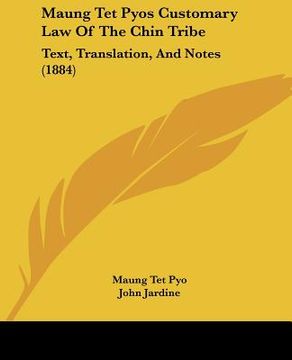 portada maung tet pyos customary law of the chin tribe: text, translation, and notes (1884) (en Inglés)