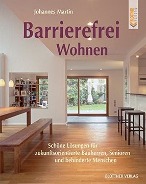 portada Barrierefrei Wohnen: Schöne Lösungen für Zukunftsorientierte Bauherren, Senioren und Behinderte Menschen (en Alemán)