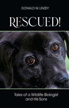 portada Rescued!: Tales of a Wildlife Biologist and His Sons (en Inglés)