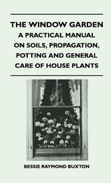 portada the window garden - a practical manual on soils, propagation, potting and general care of house plants (in English)