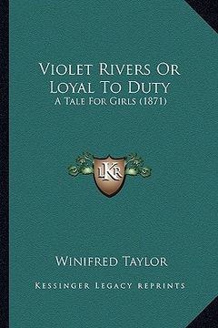 portada violet rivers or loyal to duty: a tale for girls (1871) (en Inglés)