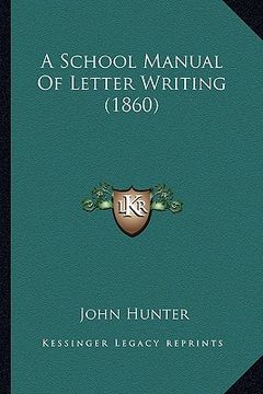 portada a school manual of letter writing (1860) (en Inglés)