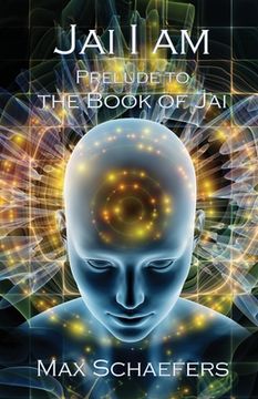 portada Jai I Am: Prelude to The Book of Jai (en Inglés)