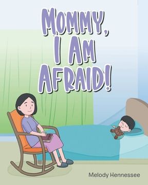 portada Mommy, I Am Afraid! (en Inglés)