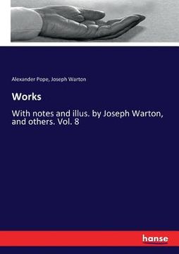 portada Works: With notes and illus. by Joseph Warton, and others. Vol. 8 (en Inglés)
