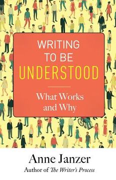 portada Writing to be Understood: What Works and why (en Inglés)