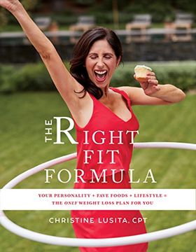 portada The Right fit Formula: Your Personality + Fave Foods + Lifestyle = the Only Weight Loss Plan for you (en Inglés)