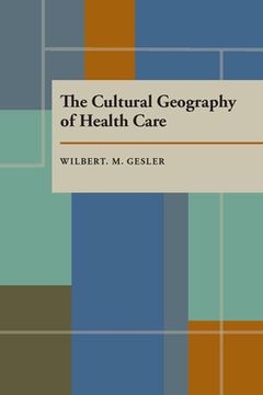 portada The Cultural Geography of Health Care (en Inglés)