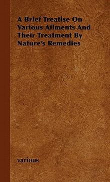 portada a brief treatise on various ailments and their treatment by nature's remedies (en Inglés)