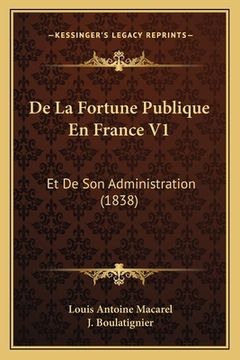 portada De La Fortune Publique En France V1: Et De Son Administration (1838) (en Francés)