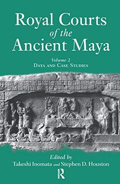 portada Royal Courts of the Ancient Maya: Volume 2: Data and Case Studies (en Inglés)