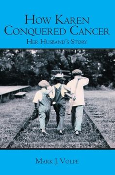 portada How Karen Conquered Cancer: Her Husband's Story (en Inglés)