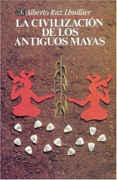 portada La Civilizacion de los Antiguos Mayas (in Spanish)