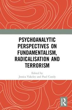portada Psychoanalytic Perspectives On Fundamentalism, Radicalisation And Terrorism (in English)