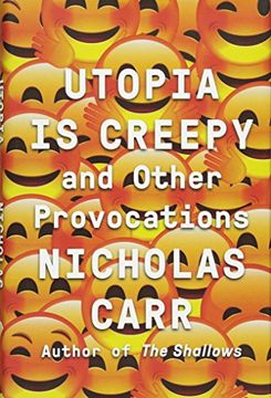portada Utopia is Creepy: And Other Provocations (en Inglés)