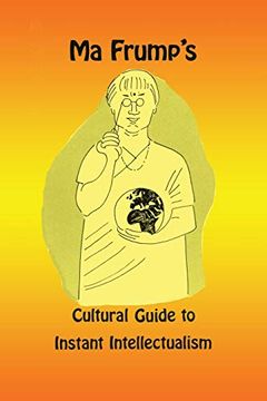 portada Ma Frump's Cultural Guide to Instant Intellectualism (en Inglés)
