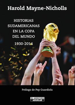 portada Historias Sudamericanas en la copa del mundo (1930-2014)