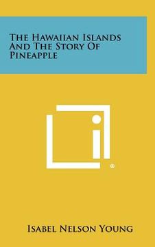 portada the hawaiian islands and the story of pineapple