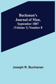 portada Buchanan's Journal of Man, September 1887 (Volume 1) Number 8