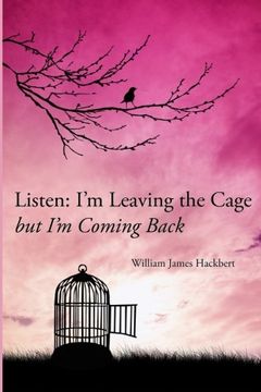 portada Listen: I'm Leaving The Cage But I'm Coming Back