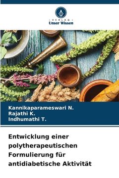 portada Entwicklung einer polytherapeutischen Formulierung für antidiabetische Aktivität (in German)