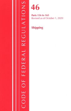 portada Code of Federal Regulations, Title 46 Shipping 156-165, Revised as of October 1, 2020 (en Inglés)