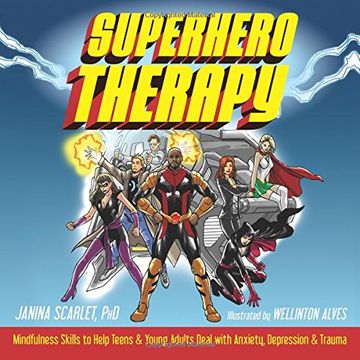 portada Superhero Therapy: Mindfulness Skills to Help Teens and Young Adults Deal with Anxiety, Depression, and Trauma (in English)
