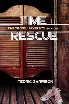 portada Time Rescue: Time Travel University Book One (in English)
