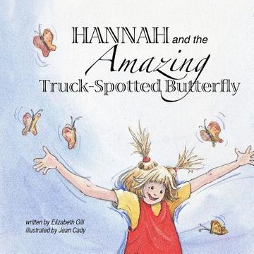portada Hannah and the Amazing Truck-Spotted Butterfly (en Inglés)