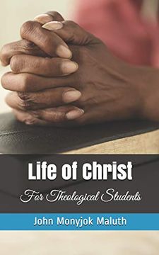 portada Life of Christ: For Theological Students (Life Coaching) (en Inglés)