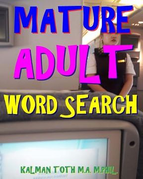 portada Mature Adult Word Search: 300 Hard, Challenging & Entertaining Themed Puzzles (en Inglés)