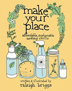 portada Make Your Place: Affordable, Sustainable Nesting Skills (Good Life) (en Inglés)