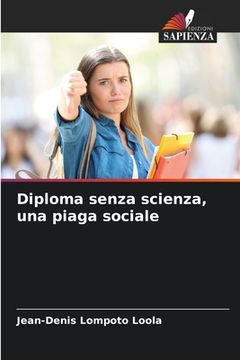 portada Diploma senza scienza, una piaga sociale (en Italiano)