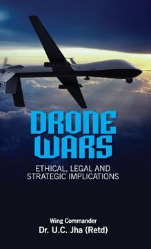 portada Drone Wars: Ethical, Legal and Strategic Implications (en Inglés)