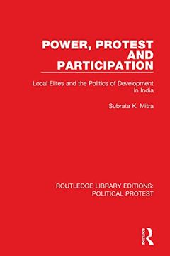 portada Power, Protest and Participation: Local Elites and the Politics of Development in India (Routledge Library Editions: Political Protest) (en Inglés)