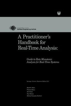 portada A Practitioner's Handbook for Real-Time Analysis: Guide to Rate Monotonic Analysis for Real-Time Systems