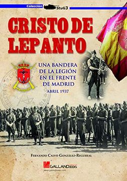 portada Cristo de Lepanto,: Una Bandera de la Legión en el Frente de Madrid (Abril 1937): 000000 (Stug3)