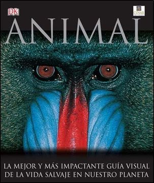 portada Animal la Mejor y mas Impactante Guia Visual de la Vida  Salvaje en Nuestros Planetas (Cart
