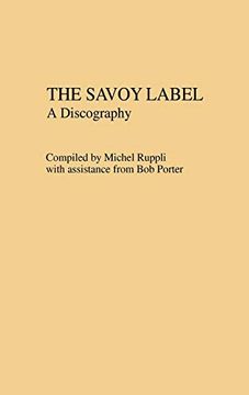 portada The Savoy Label: A Discography (Discographies: Association for Recorded Sound Collections Discographic Reference) 