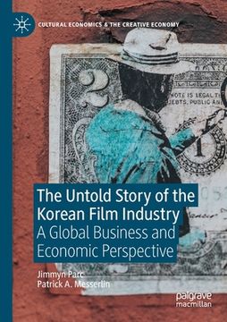 portada The Untold Story of the Korean Film Industry: A Global Business and Economic Perspective (en Inglés)