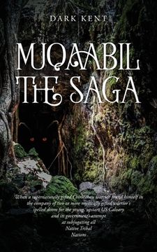 portada Muqaabil The Saga: When a supernaturally gifted Chiricahua warrior finds himself in the company of two or more supernaturally gifted warr