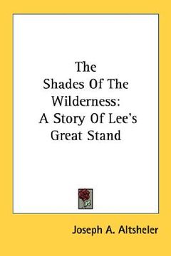 portada the shades of the wilderness: a story of lee's great stand (in English)