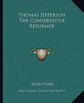 portada thomas jefferson the conservative reformer (in English)
