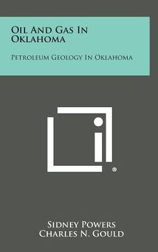portada Oil And Gas In Oklahoma: Petroleum Geology In Oklahoma