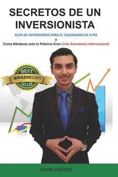 portada Secretos de Un Inversionista: Guía de Inversiones para el ciudadano de a pie y Como Blindarse ante la Próxima Gran Crisis Económica Inte (in Spanish)