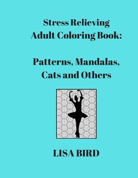 portada Stress Relieving Adult Coloring Book: Patterns, Mandalas, Cats and Others