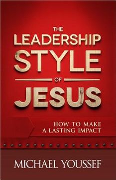 portada the leadership style of jesus: how to make a lasting impact (in English)