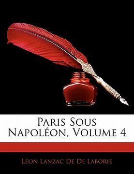 portada Paris Sous Napoléon, Volume 4 (in French)